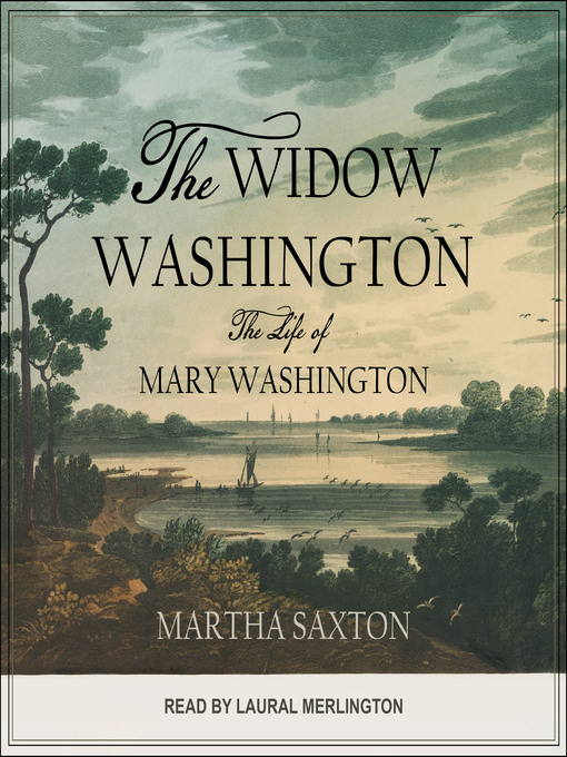 Title details for The Widow Washington by Martha Saxton - Available